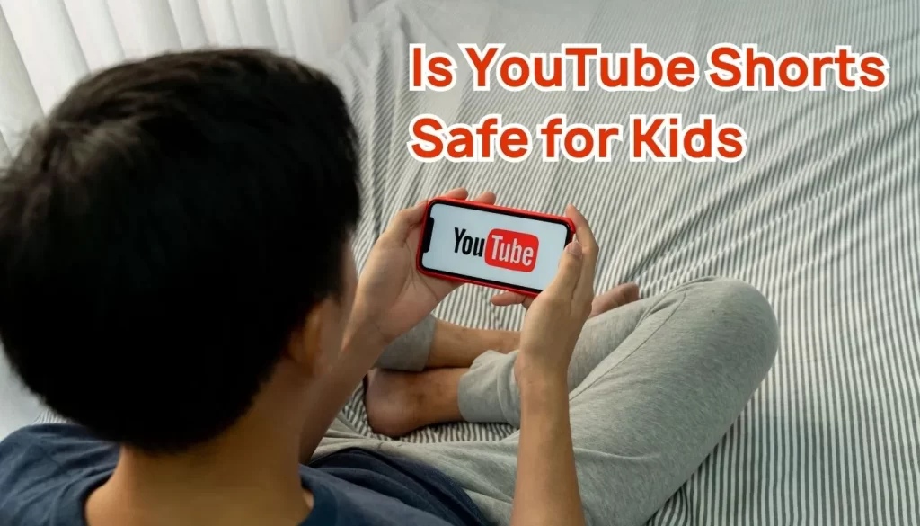 Is YouTube Shorts Safe for Kids?