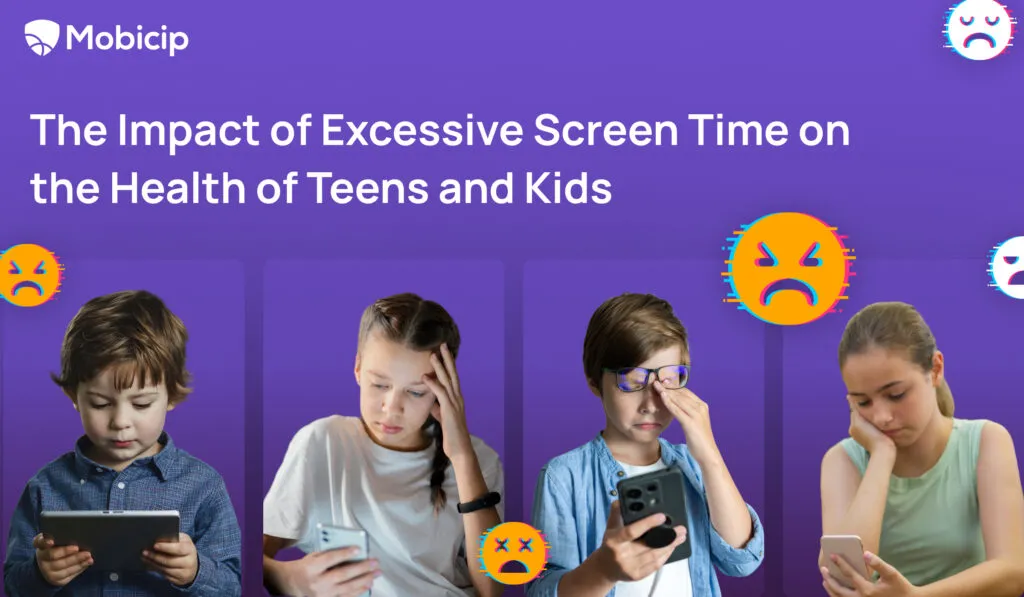 The Impact of Excessive Screen Time on the    Health of Teens and Kids