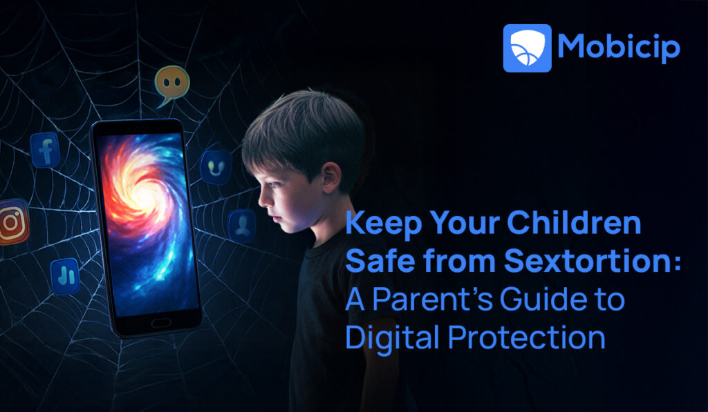 How to Keep Your Children Safe from Sextortion: A Parent’s Guide to Digital Protection